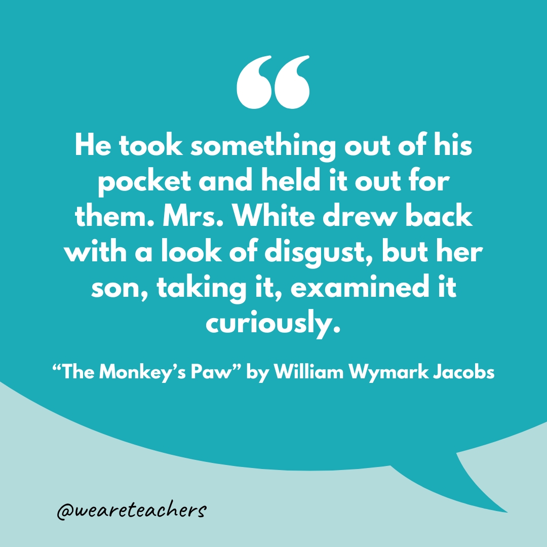 He took something out of his pocket and held it out for them. Mrs. White drew back with a look of disgust, but her son, taking it, examined it curiously. short stories for middle schoolers