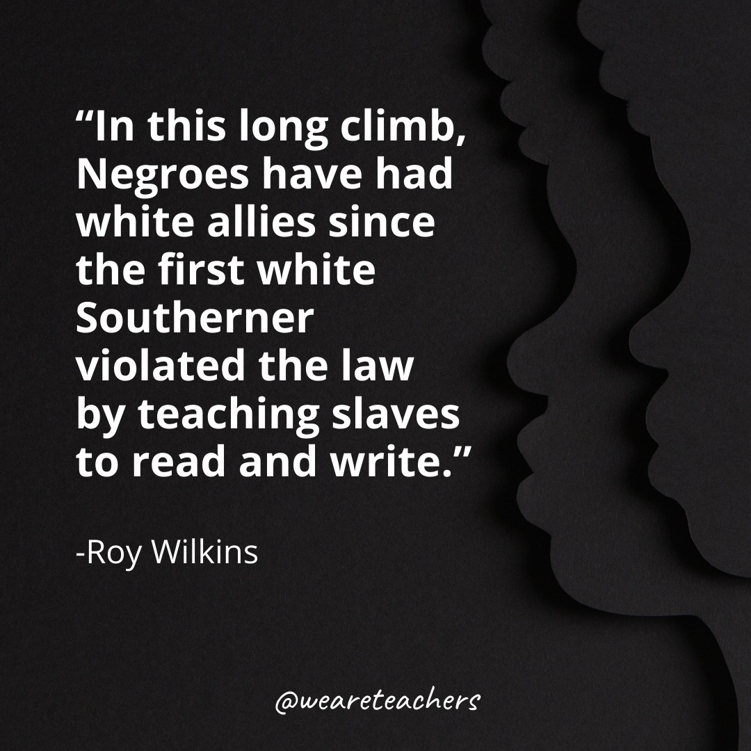 In this long climb, Negroes have had white allies since the first white Southerner violated the law by teaching slaves to read and write.