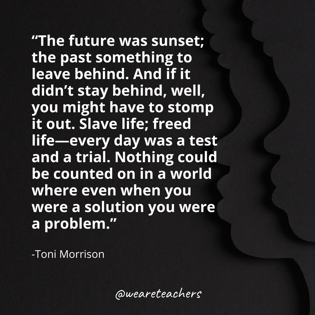 The future was sunset; the past something to leave behind. And if it didn't stay behind, well, you might have to stomp it out. Slave life; freed life—every day was a test and a trial. Nothing could be counted on in a world where even when you were a solution you were a problem.