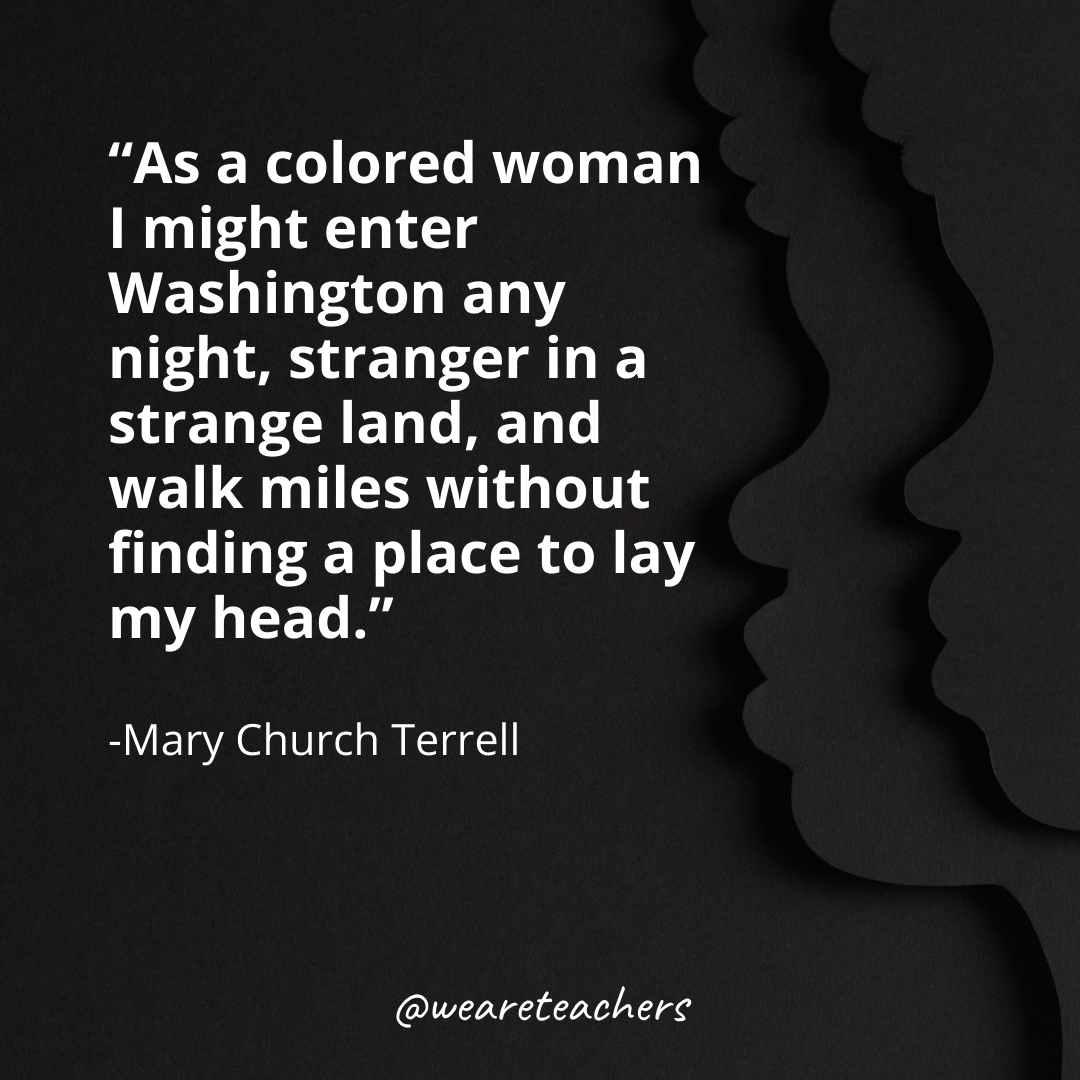 As a colored woman I might enter Washington any night, stranger in a strange land, and walk miles without finding a place to lay my head.